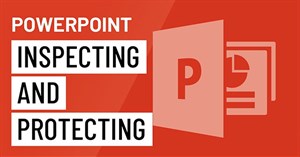 PowerPoint 2016: Kiểm tra và bảo vệ bài thuyết trình