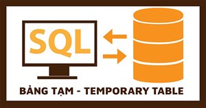 Bảng tạm TEMPORARY TABLE trong SQL