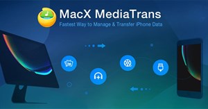 Mời tải MacX MediaTrans - phần mềm quản lý iPhone/iPad trị giá 59.95USD, đang miễn phí