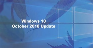 Phiên bản Windows 10 1809 hiện đang được triển khai rộng rãi, đã có sẵn để tải về