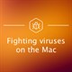 Cách loại bỏ virus, malware trên Mac