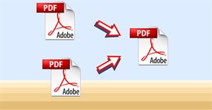 Cách ghép file PDF, gộp và nối nhiều file PDF thành một file duy nhất