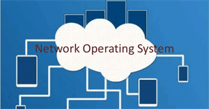 Tìm hiểu Hệ điều hành mạng Network Operating System (NOS)