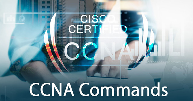 Tổng hợp lệnh CCNA Cisco - QuanTriMang.com