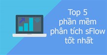 5 phần mềm phân tích sFlow tốt nhất