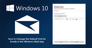 Cách thay đổi phông chữ mặc định cho ứng dụng Mail trên Windows 10