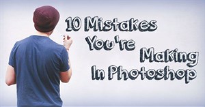 10 sai lầm nghiêm trọng khi sử dụng Photoshop