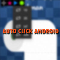 Top 4 ứng dụng Auto Click cho Android không cần root