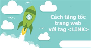 Cách tăng tốc trang web với tag <LINK>