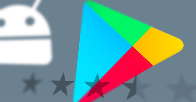 Các ứng dụng trên Play Store sẽ được Google áp dụng cơ chế xếp hạng sao (rating) mới