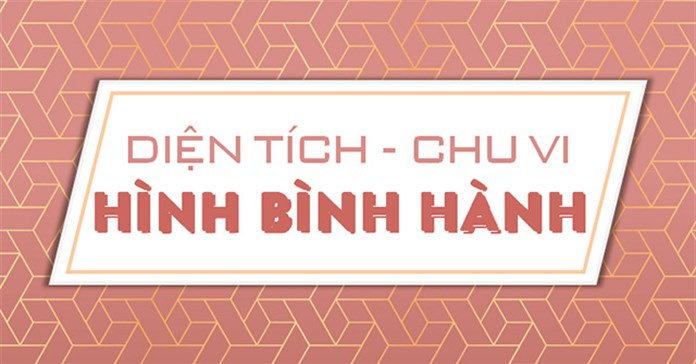 Công thức tính diện tích hình bình hành, chu vi hình bình hành