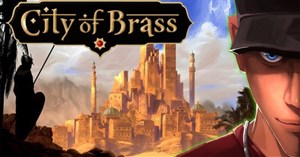 Mời tải City of Brass - Tựa game phiêu lưu dựa trên bộ truyện "Nghìn Lẻ Một Đêm", đang được miễn phí