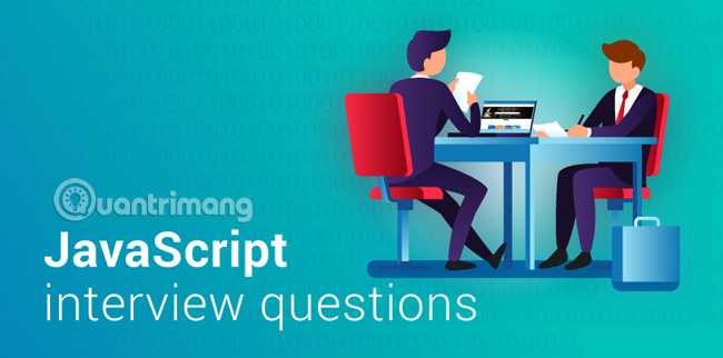 9 câu hỏi phỏng vấn JavaScript phổ biến