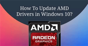 Cách cập nhật driver cho card màn hình AMD trên Windows 10