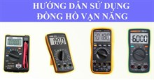 Cách sử dụng đồng hồ vạn năng để đo điện trở, thông mạch, tụ điện