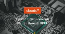 Cập nhật Linux kernel trên Ubuntu thông qua UKUU