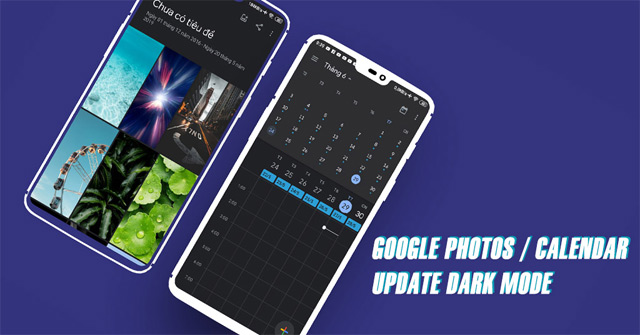Google đã chính thức bổ sung chế độ Dark Mode cho Google Ảnh và Lịch trên Android