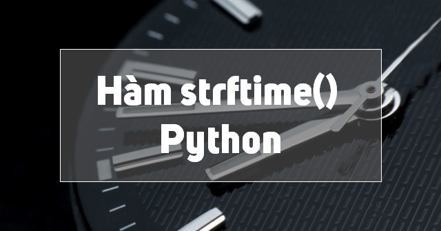 strftime() trong Python