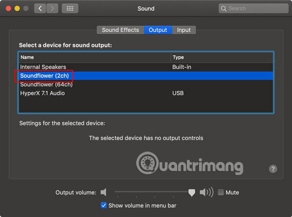 Từ Output, chọn Soundflower (2 ch) làm đầu ra