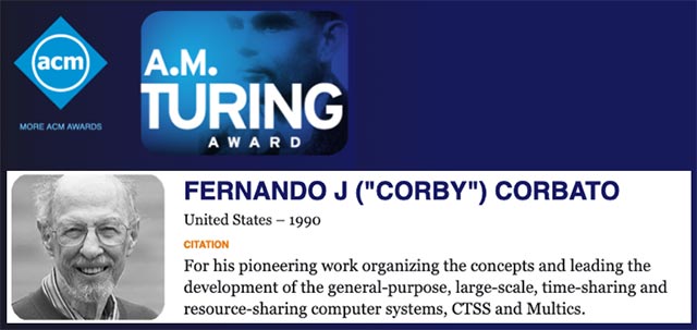 Fernando “Corby” Corbató được vinh danh với giải thưởng Turing cao quý vào năm 1990 