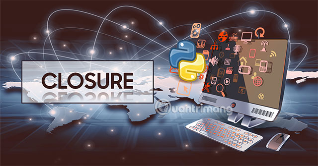 Cách sử dụng Closure trong Python - QuanTriMang.com