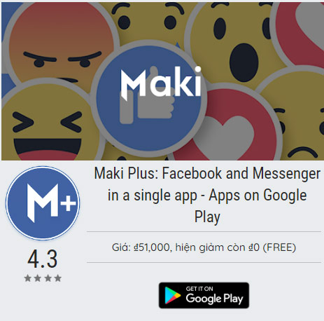 Hiện tại ứng dụng Maki Plus for Facebook and Messenger đang được miễn phí tải về từ cửa hàng Google Play