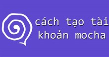 Cách tạo tài khoản Mocha trên điện thoại