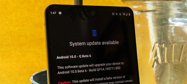 Android Q Beta 6 đã được tung ra cho các thiết bị trong danh sách hỗ trợ của Google