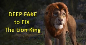 Dùng deepfake để sửa CGI bộ phim Vua sư tử mới, thanh niên thu về kết quả mĩ mãn