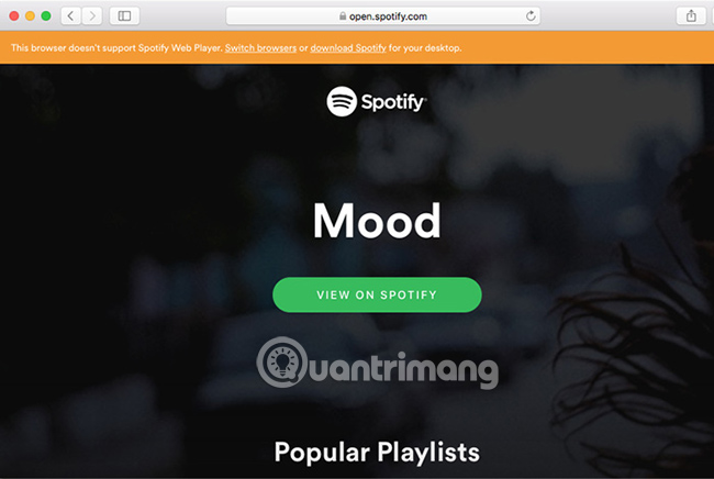 Nếu bạn đang hoặc đã dùng Spotify Web Player trên trình duyệt Safari gốc của Mac, thì bạn không thể sử dụng Spotify Web Player nữa