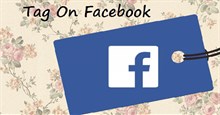 Thiết lập chế độ quản lý bài đăng được tag trên Facebook