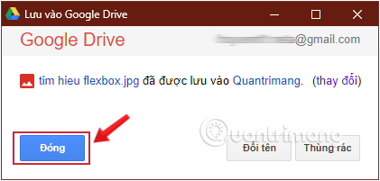 Chọn Đóng để đóng cửa sổ hộp thoại Lưu vào Google Drive