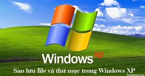 Sử dụng Backup để sao lưu file và thư mục trong Windows XP