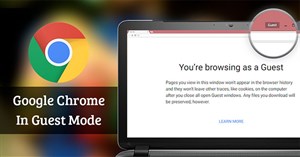 Cách luôn mở Chrome với tư cách khách