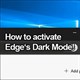 Cách kích hoạt Dark Mode cho trình duyệt Edge