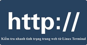 8 cách kiểm tra nhanh tình trạng website trên Linux