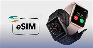 Người dùng Apple Watch tại Việt Nam đã có thể sử dụng eSIM, phí 25.000VNĐ/tháng