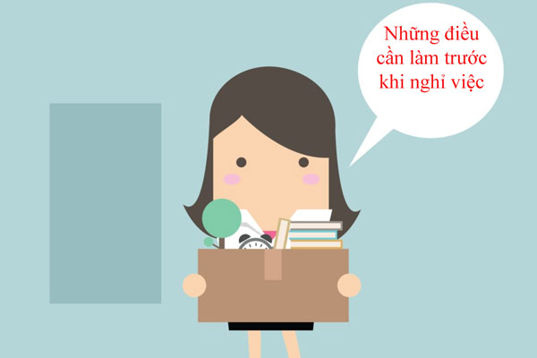 Làm gì trước khi nghỉ việc