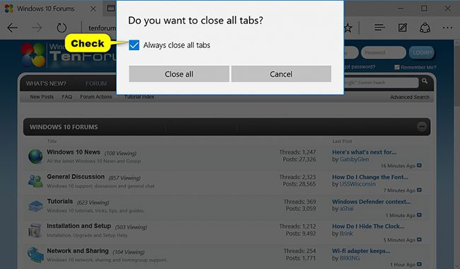 Tích vào hộp Always close all tabs và nhấn vào Close all