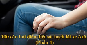 100 câu hỏi điểm liệt thi lái xe ô tô - Phần 1