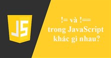 != và !== trong JavaScript khác gì nhau?