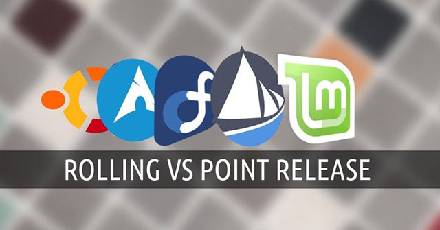 Các bản phát hành Rolling Release và Point Release có gì khác nhau?