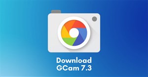 Bộ cài đặt Google Camera 8.3 MOD, Google Camemra 7.3 mới nhất cho nhiều dòng máy Android