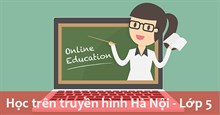 Học trực tuyến lớp 5 trên kênh Hà Nội 2