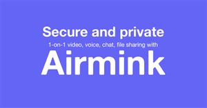 Cách dùng Airmink nhắn tin, chat video không cần tài khoản
