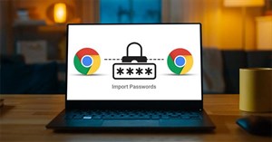Cách nhập mật khẩu từ file CSV vào Google Chrome