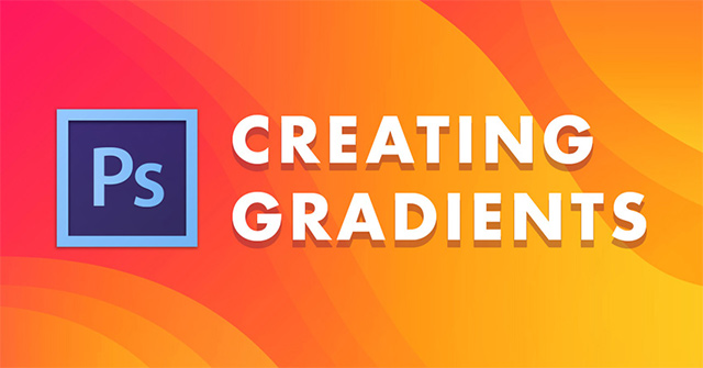 Hướng dẫn dùng công cụ Gradient trong Photoshop