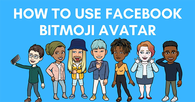 Cách tạo avatar Facebook theo phong cách Bitmoji