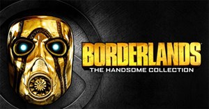 Mời tải bom tấn Borderlands: The Handsome Collection trị giá 41,99 USD, đang miễn phí