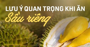 Những lợi ích và điều ‘cấm’ khi ăn sầu riêng ai cũng nên biết